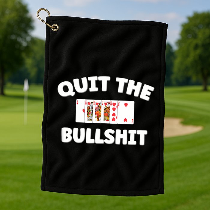 Funny Card Player Pitch Quit The Bullshit Golf Towel