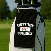 Funny Card Player Pitch Quit The Bullshit Golf Towel