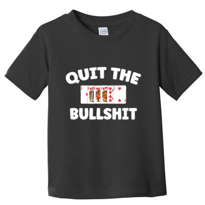 Funny Card Player Pitch Quit The Bullshit Toddler T-Shirt