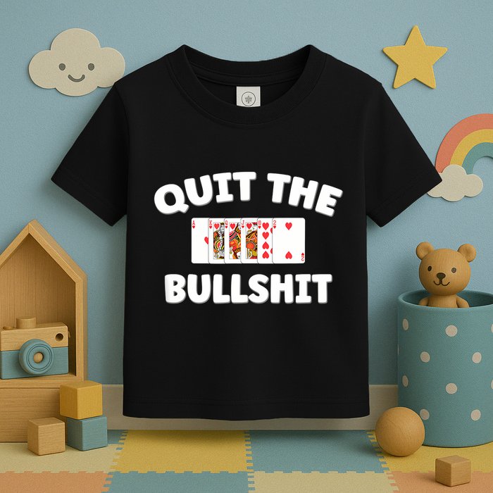 Funny Card Player Pitch Quit The Bullshit Toddler T-Shirt