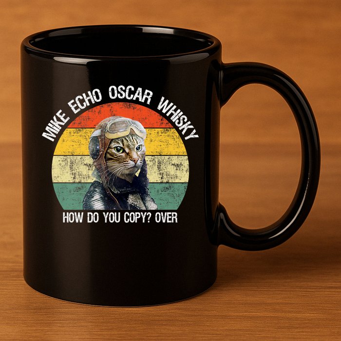 Funny Cat Pilot Mike Echo Oscar Whisky How Do You Copy Meow 11oz C Handle Ceramic Mug