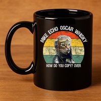 Funny Cat Pilot Mike Echo Oscar Whisky How Do You Copy Meow 11oz C Handle Ceramic Mug