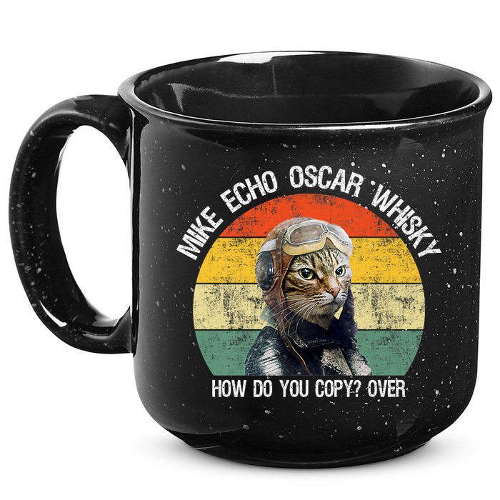 Funny Cat Pilot Mike Echo Oscar Whisky How Do You Copy Meow 15oz Campfire Ceramic Mug
