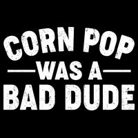 Funny Corn Pop Was A Bad Dude Backpack