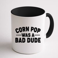 Funny Corn Pop Was A Bad Dude Mug