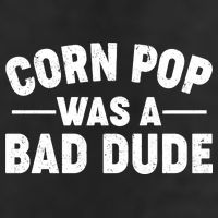 Funny Corn Pop Was A Bad Dude Trucker Hat
