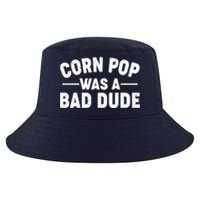 Funny Corn Pop Was A Bad Dude Cool Comfort Performance Bucket Hat