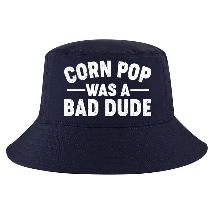 Funny Corn Pop Was A Bad Dude Cool Comfort Performance Bucket Hat