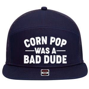 Funny Corn Pop Was A Bad Dude 7 Panel Mesh Trucker Snapback Hat