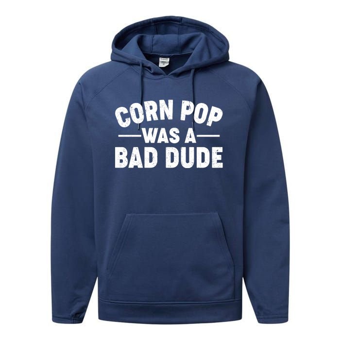 Funny Corn Pop Was A Bad Dude Performance Fleece Hoodie