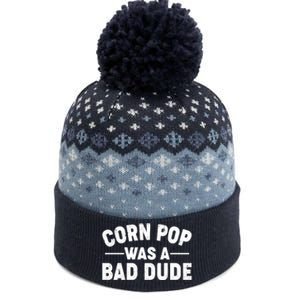 Funny Corn Pop Was A Bad Dude The Baniff Cuffed Pom Beanie