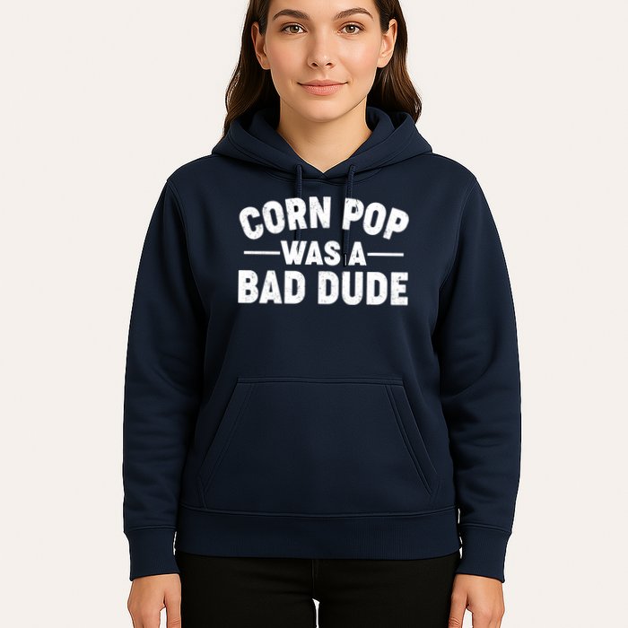 Funny Corn Pop Was A Bad Dude Hoodie