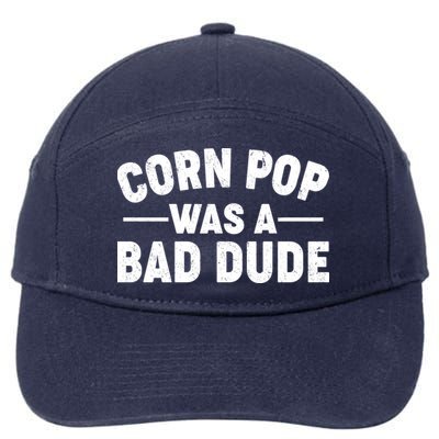 Funny Corn Pop Was A Bad Dude 7-Panel Snapback Hat