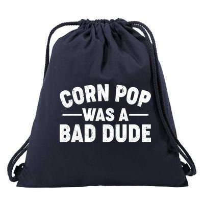 Funny Corn Pop Was A Bad Dude Drawstring Bag