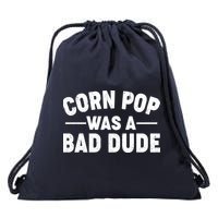 Funny Corn Pop Was A Bad Dude Drawstring Bag