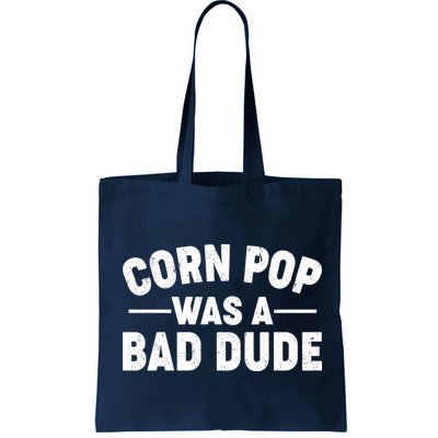 Funny Corn Pop Was A Bad Dude Bag