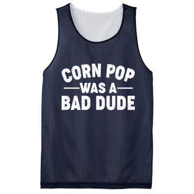 Funny Corn Pop Was A Bad Dude Mesh Reversible Basketball Jersey Tank