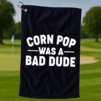 Funny Corn Pop Was A Bad Dude Golf Towel