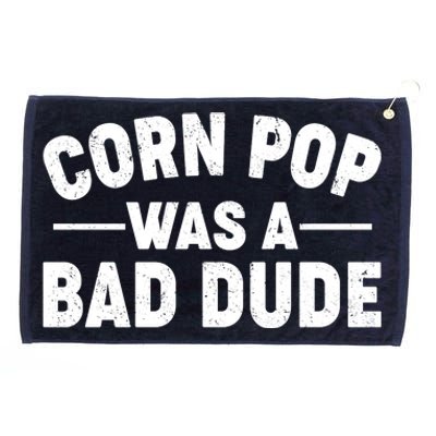 Funny Corn Pop Was A Bad Dude Grommeted Golf Towel