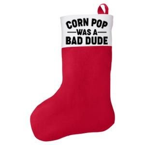 Funny Corn Pop Was A Bad Dude Felt Holiday Christmas Stocking