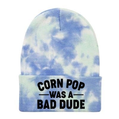 Funny Corn Pop Was A Bad Dude Tie Dye 12in Knit Beanie