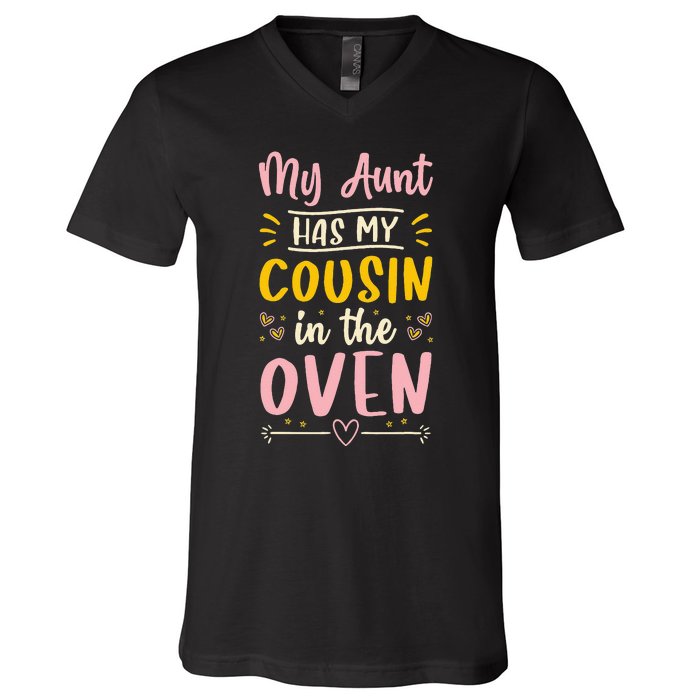 Funny Cute Pregnancy My Aunt Has My Cousin In The Oven V-Neck T-Shirt