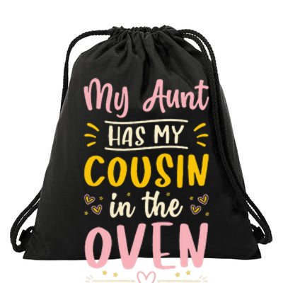 Funny Cute Pregnancy My Aunt Has My Cousin In The Oven Drawstring Bag