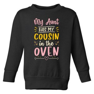 Funny Cute Pregnancy My Aunt Has My Cousin In The Oven Toddler Sweatshirt