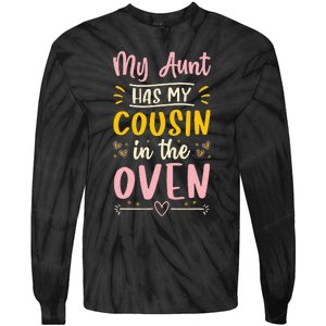 Funny Cute Pregnancy My Aunt Has My Cousin In The Oven Tie-Dye Long Sleeve Shirt