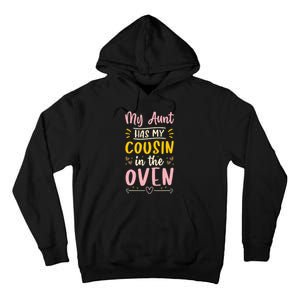 Funny Cute Pregnancy My Aunt Has My Cousin In The Oven Tall Hoodie