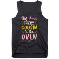 Funny Cute Pregnancy My Aunt Has My Cousin In The Oven Tank Top