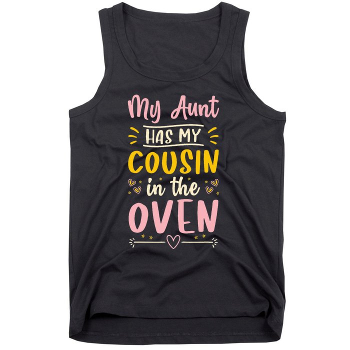 Funny Cute Pregnancy My Aunt Has My Cousin In The Oven Tank Top