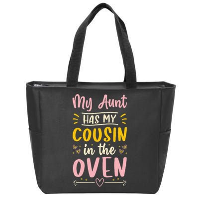 Funny Cute Pregnancy My Aunt Has My Cousin In The Oven Zip Tote Bag