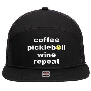 Funny Coffee Pickleball Wine Repeat Dinker Er Gift 7 Panel Mesh Trucker Snapback Hat