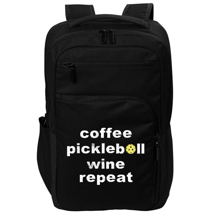 Funny Coffee Pickleball Wine Repeat Dinker Er Gift Impact Tech Backpack
