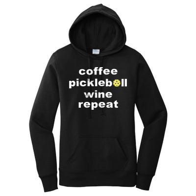Funny Coffee Pickleball Wine Repeat Dinker Er Gift Women's Pullover Hoodie