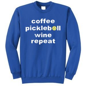 Funny Coffee Pickleball Wine Repeat Dinker Er Gift Sweatshirt