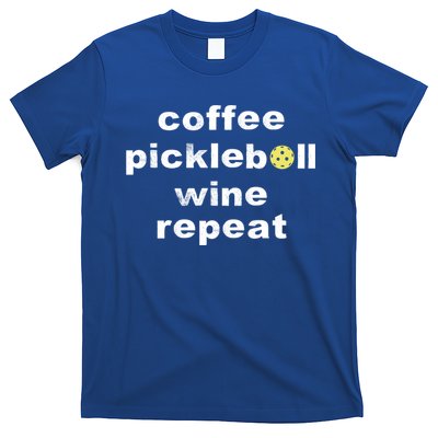 Funny Coffee Pickleball Wine Repeat Dinker Er Gift T-Shirt