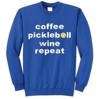 Funny Coffee Pickleball Wine Repeat Dinker Er Gift Tall Sweatshirt