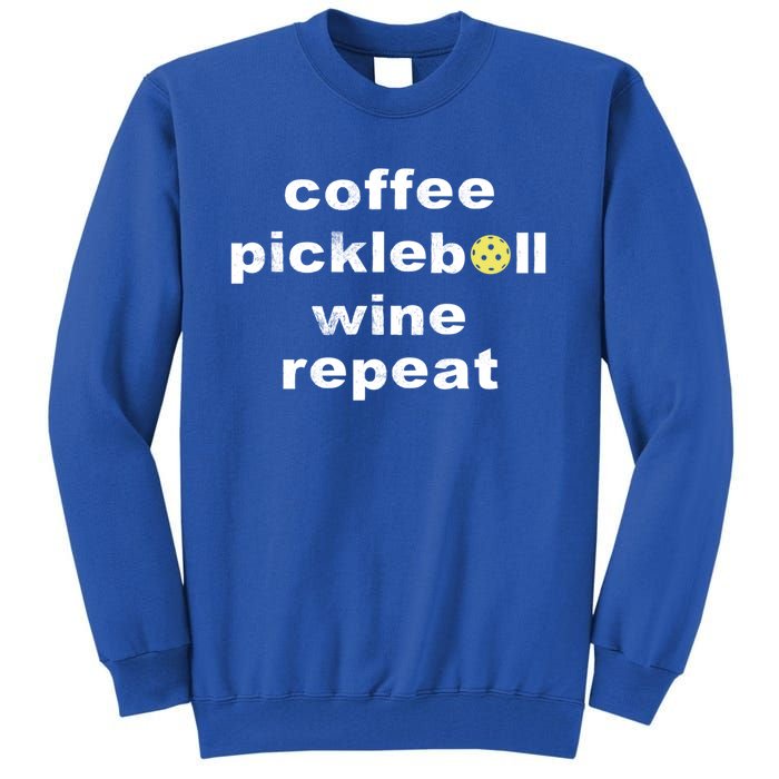 Funny Coffee Pickleball Wine Repeat Dinker Er Gift Tall Sweatshirt