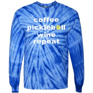 Funny Coffee Pickleball Wine Repeat Dinker Er Gift Tie-Dye Long Sleeve Shirt