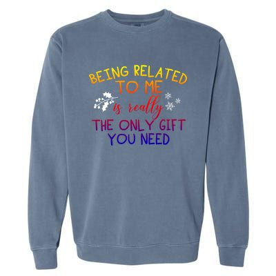 Funny Christmas Pajama Being Related To Me Is The Only Gift Garment-Dyed Sweatshirt