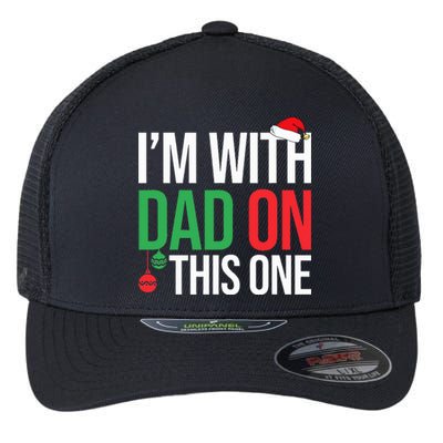 Family Christmas Pajamas Matching I'm With Dad On This One  Flexfit Unipanel Trucker Cap