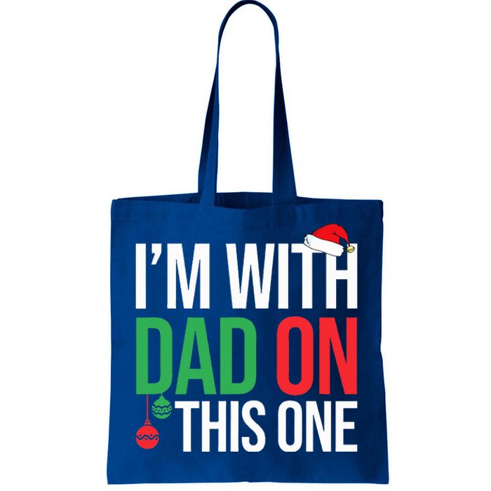 Family Christmas Pajamas Matching I'm With Dad On This One  Tote Bag