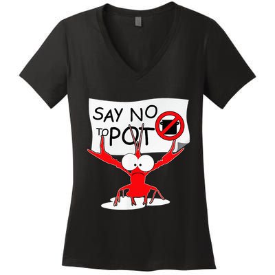 Funny Crawfish Pun Say No To Pot Lobster Festival Women's V-Neck T-Shirt