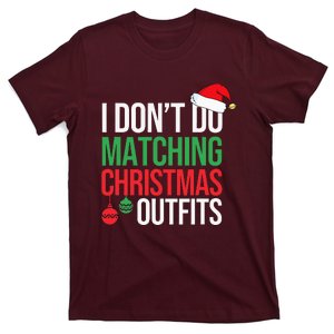 Family Christmas Pajamas I Dont Do Matching Christmas Outfit T-Shirt