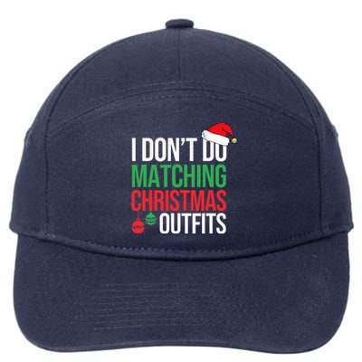 Family Christmas Pajamas I Dont Do Matching Christmas Outfit 7-Panel Snapback Hat