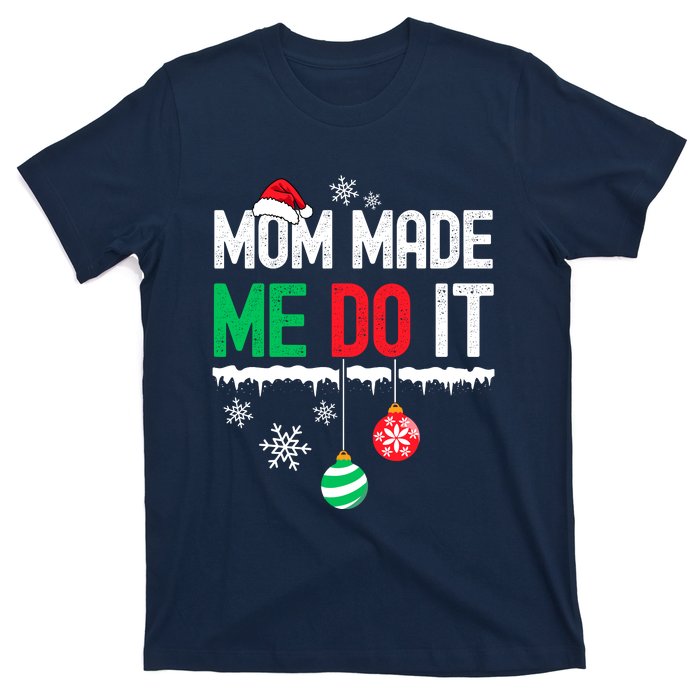 Family Christmas Pajamas Matching Mom Made Me Do It T-Shirt