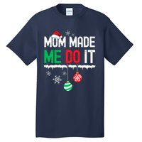 Family Christmas Pajamas Matching Mom Made Me Do It Tall T-Shirt