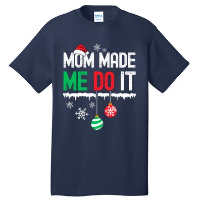 Family Christmas Pajamas Matching Mom Made Me Do It Tall T-Shirt